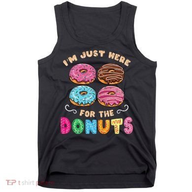 Im Just Here For The Donuts Candy Lover Tank Top