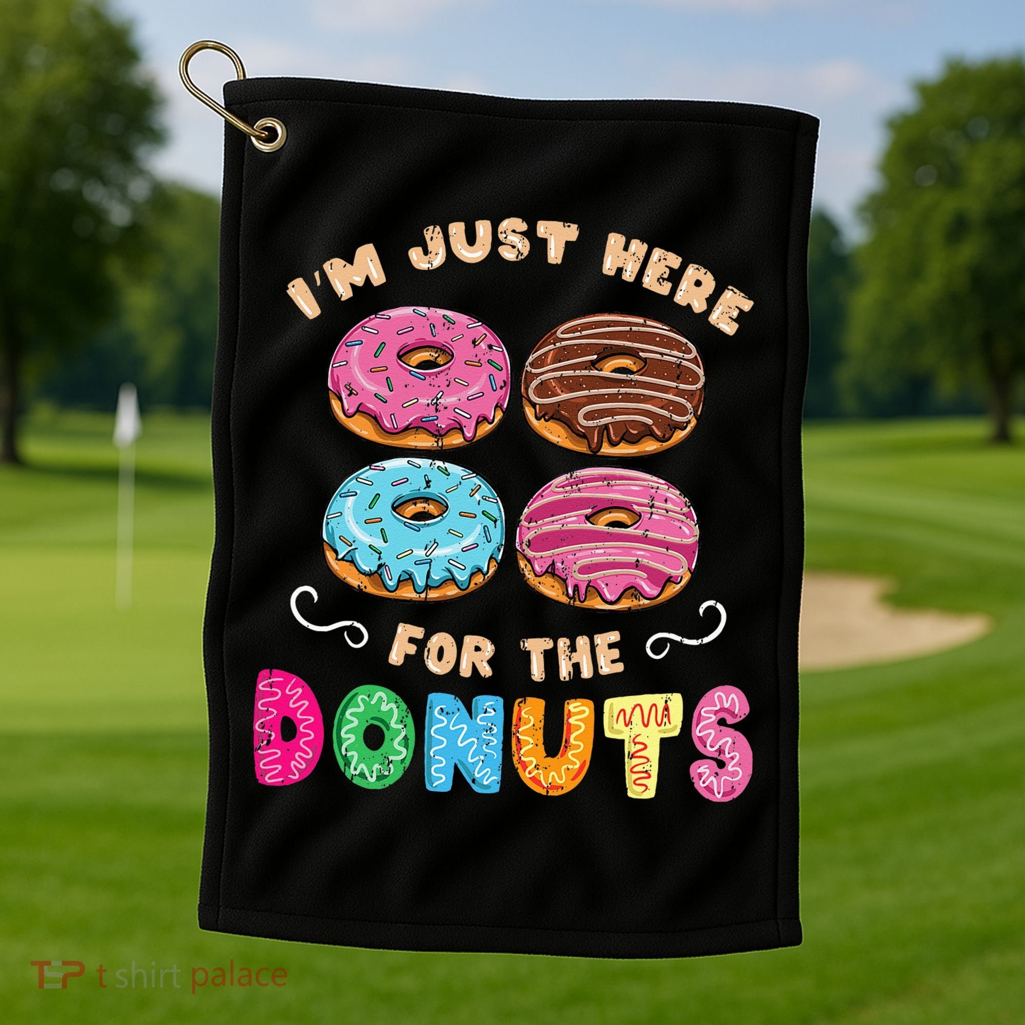 Im Just Here For The Donuts Candy Lover Golf Towel