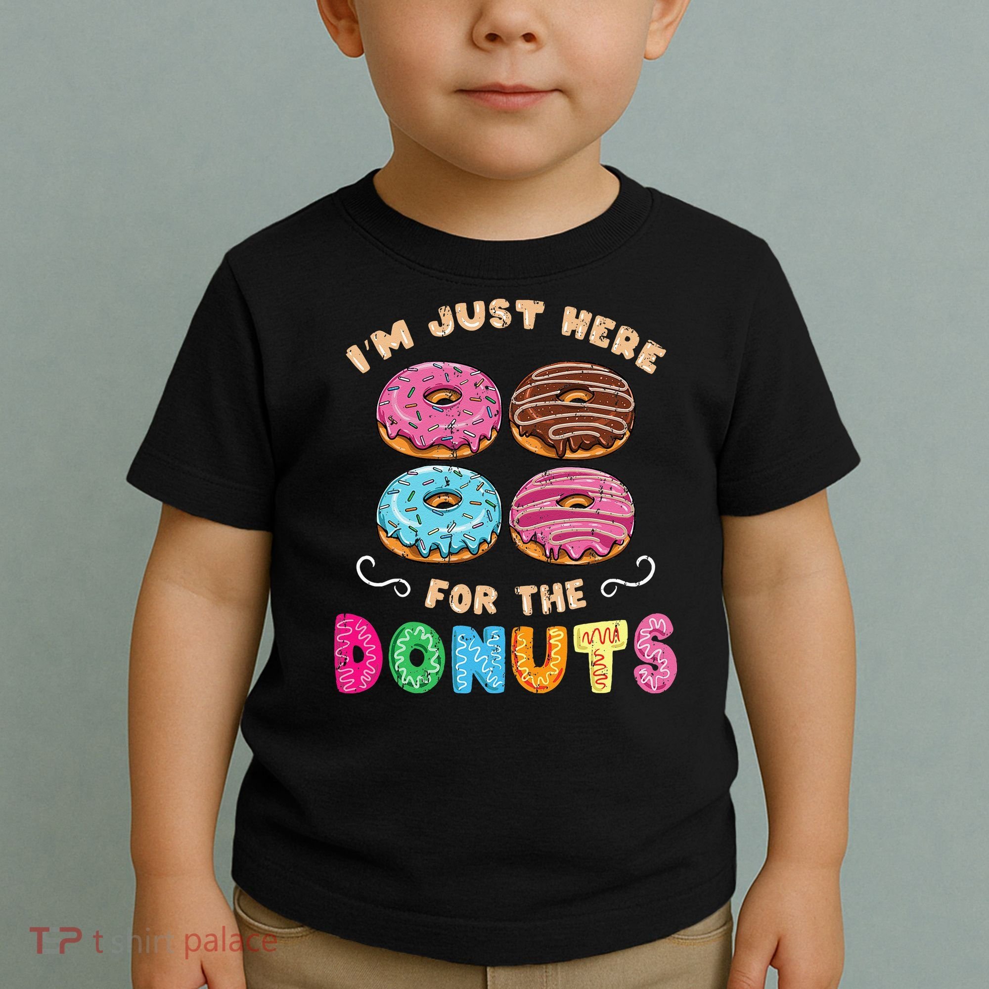 Im Just Here For The Donuts Candy Lover Toddler T-Shirt
