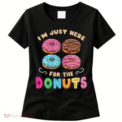 Im Just Here For The Donuts Candy Lover Women's T-Shirt