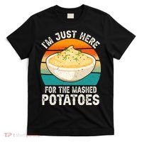IM Just Here For The Mashed Potatoes Funny Gag T-Shirt thumb 0