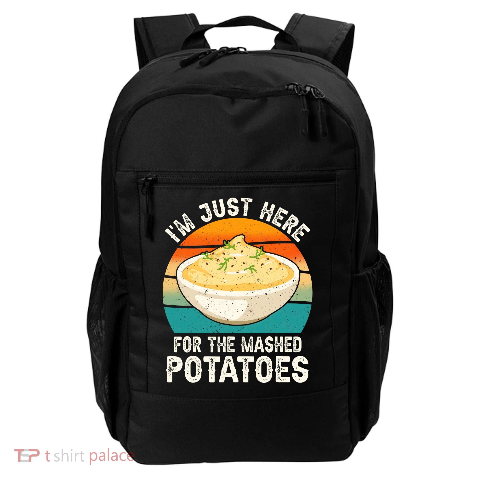 IM Just Here For The Mashed Potatoes Funny Gag Backpack