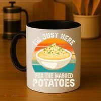IM Just Here For The Mashed Potatoes Funny Gag Coffee Mug thumb 4
