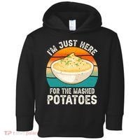 IM Just Here For The Mashed Potatoes Funny Gag Toddler Hoodie thumb 0