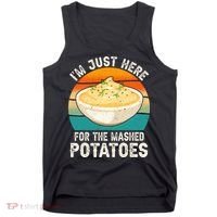 IM Just Here For The Mashed Potatoes Funny Gag Tank Top thumb 0