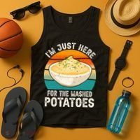 IM Just Here For The Mashed Potatoes Funny Gag Tank Top thumb 4