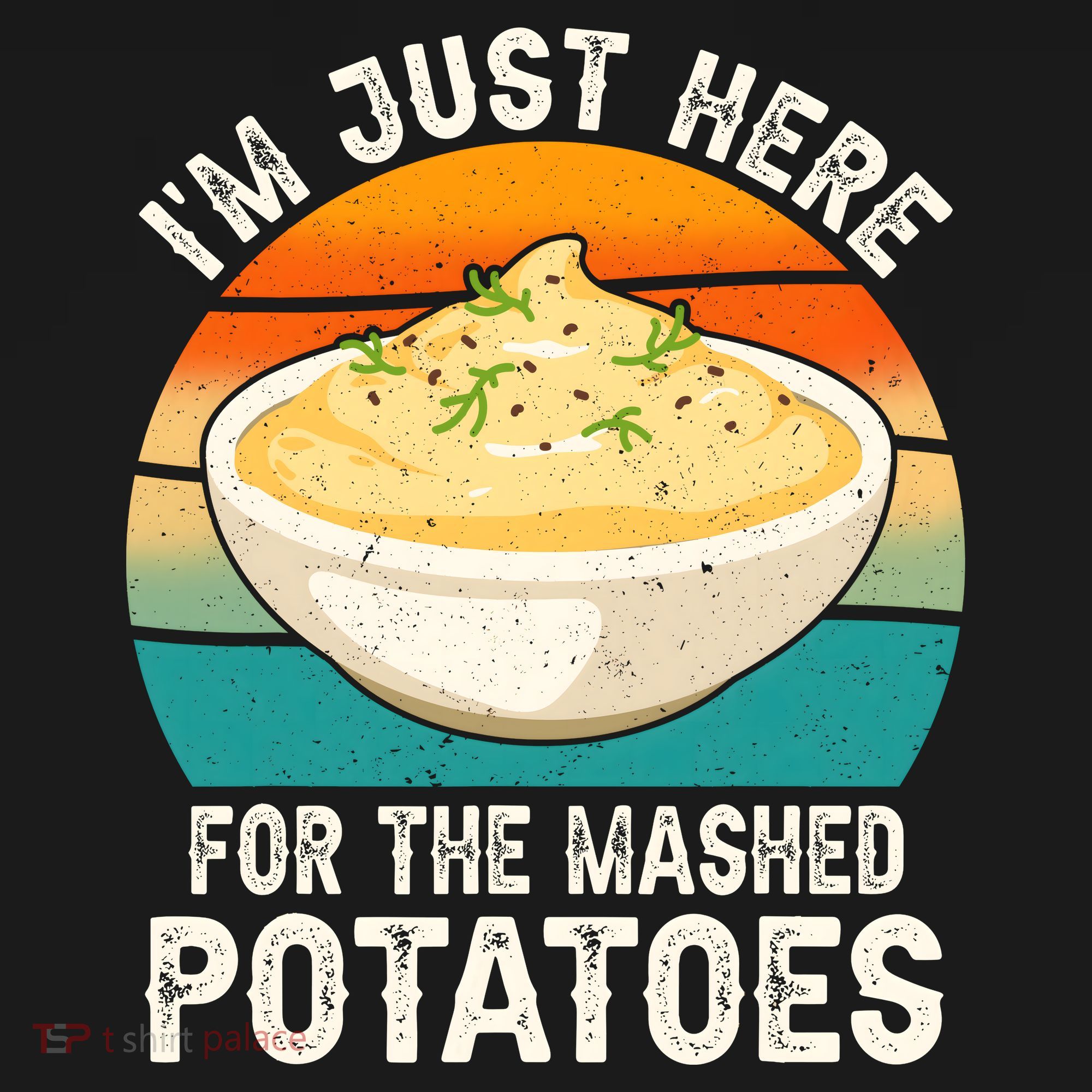IM Just Here For The Mashed Potatoes Funny Gag Women's Long Sleeve Shirt