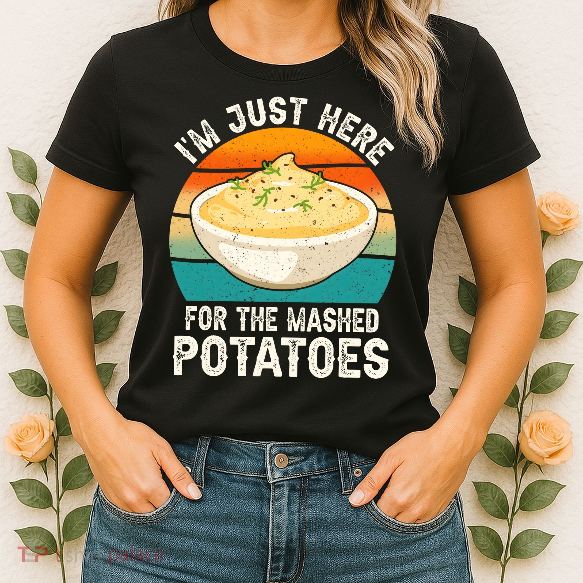 IM Just Here For The Mashed Potatoes Funny Gag Women's T-Shirt