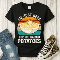 IM Just Here For The Mashed Potatoes Funny Gag Women's T-Shirt thumb 3