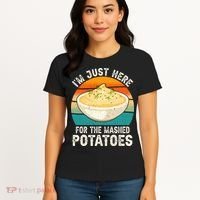 IM Just Here For The Mashed Potatoes Funny Gag Women's T-Shirt thumb 4