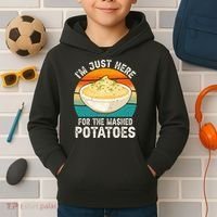 IM Just Here For The Mashed Potatoes Funny Gag Kids Hoodie thumb 2