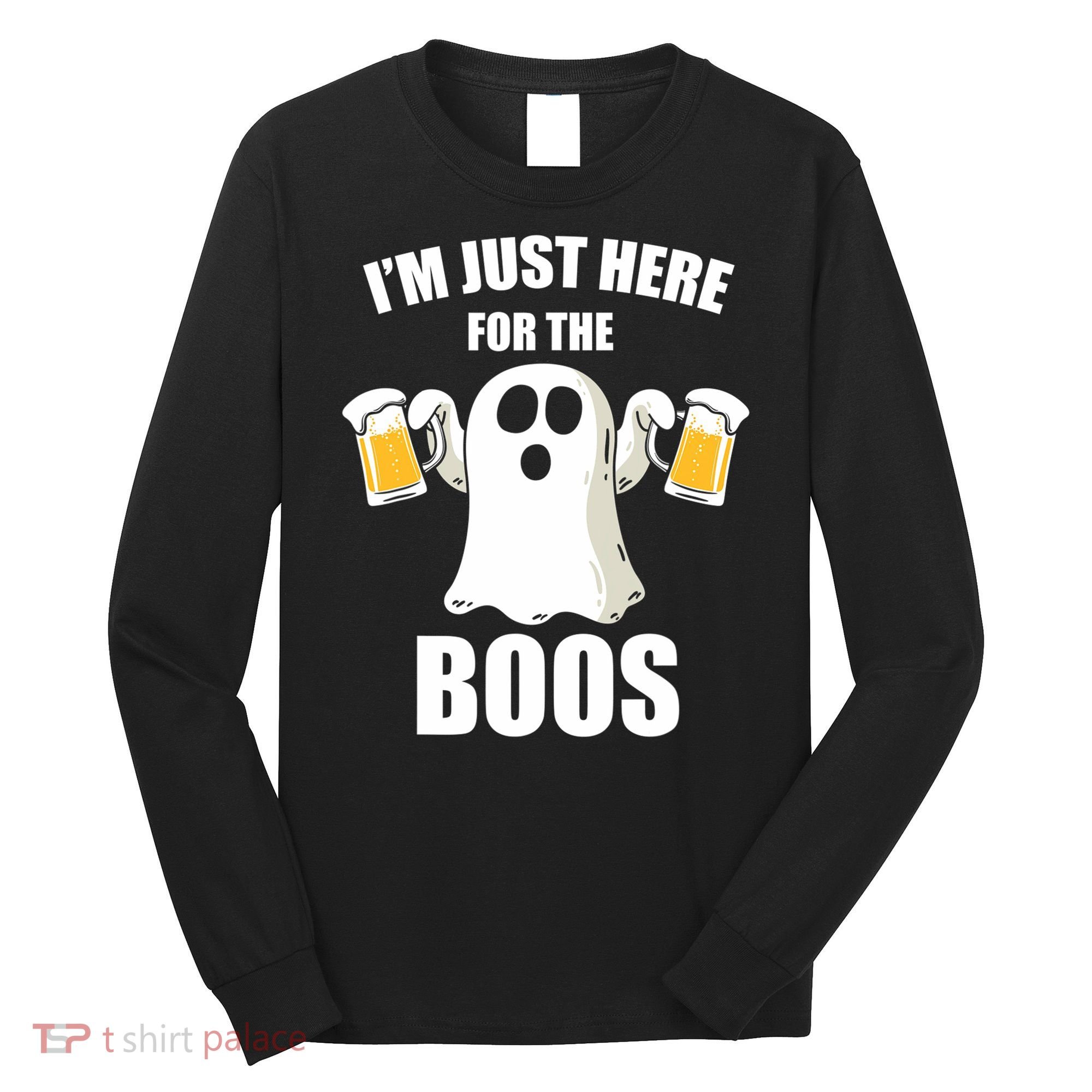 IM Just Here For The Boos Funny Halloween Cute Ghost Gift Long Sleeve Shirt