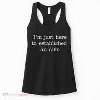 I'm Just Here To Established An Alibi Women's Tank Top thumb 0