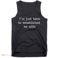 I'm Just Here To Established An Alibi Tank Top thumb 0