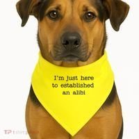 I'm Just Here To Established An Alibi USA-Made Doggie Bandana thumb 1