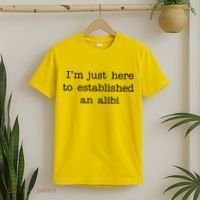 I'm Just Here To Established An Alibi T-Shirt thumb 2