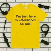 I'm Just Here To Established An Alibi T-Shirt thumb 5