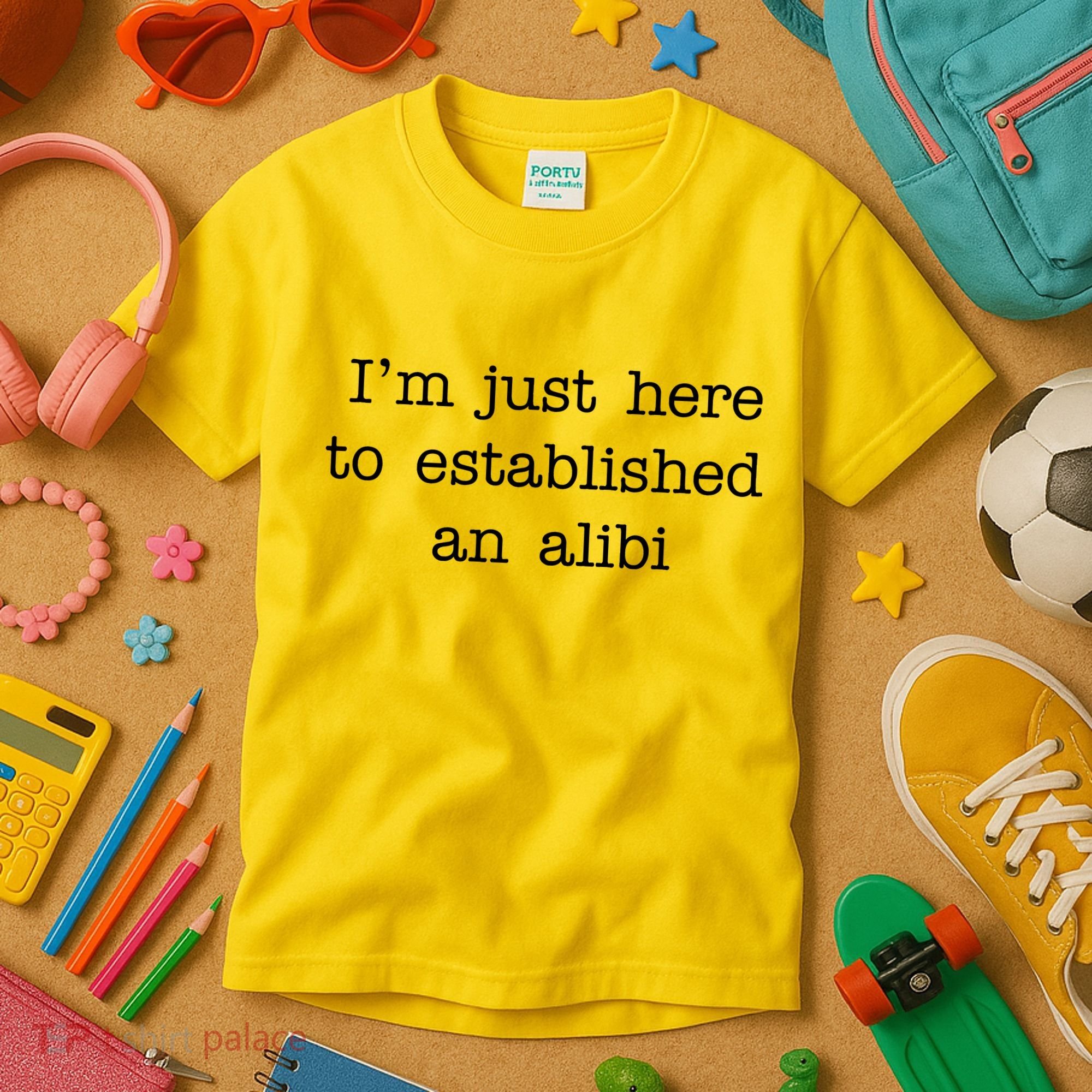 I'm Just Here To Established An Alibi Kids T-Shirt
