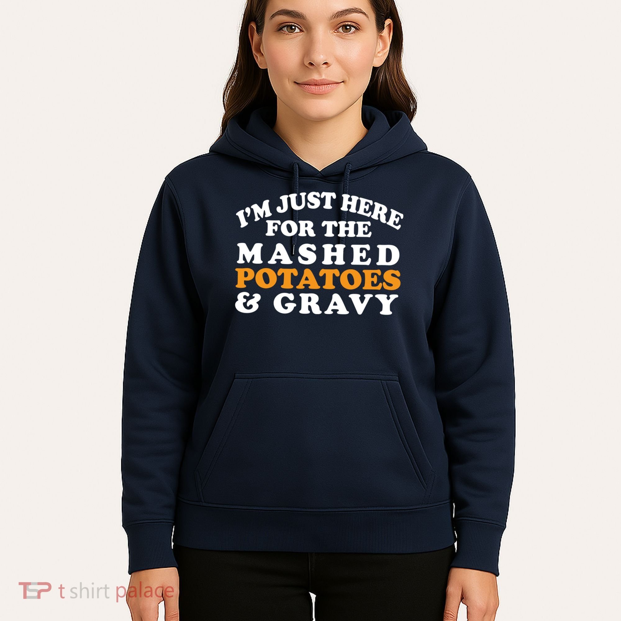 I'm Just Here For The Mashed Potatoes And Gravy Hoodie