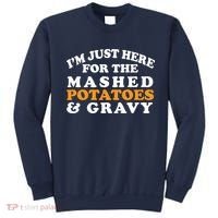 I'm Just Here For The Mashed Potatoes And Gravy Sweatshirt thumb 0