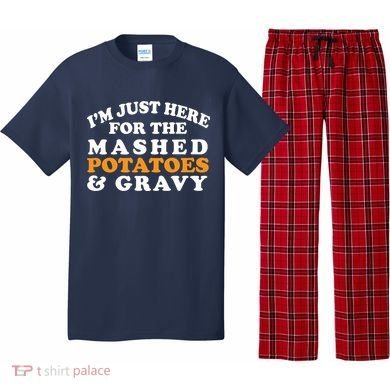 I'm Just Here For The Mashed Potatoes And Gravy Pajama Set