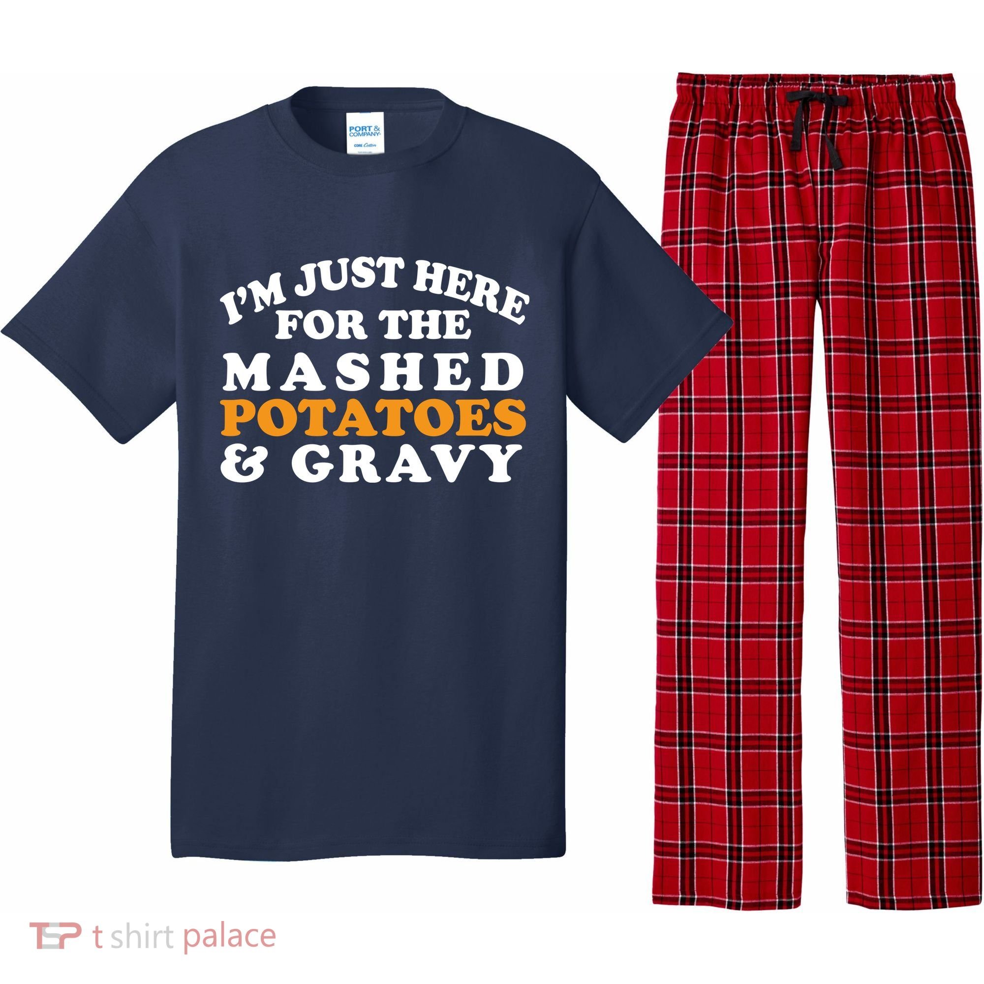 I'm Just Here For The Mashed Potatoes And Gravy Pajama Set