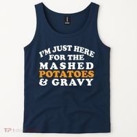 I'm Just Here For The Mashed Potatoes And Gravy Tank Top thumb 2