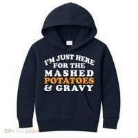 I'm Just Here For The Mashed Potatoes And Gravy Kids Hoodie thumb 0