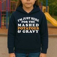 I'm Just Here For The Mashed Potatoes And Gravy Kids Hoodie thumb 3
