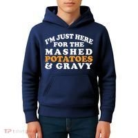 I'm Just Here For The Mashed Potatoes And Gravy Kids Hoodie thumb 4