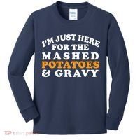 I'm Just Here For The Mashed Potatoes And Gravy Kids Long Sleeve Shirt thumb 0