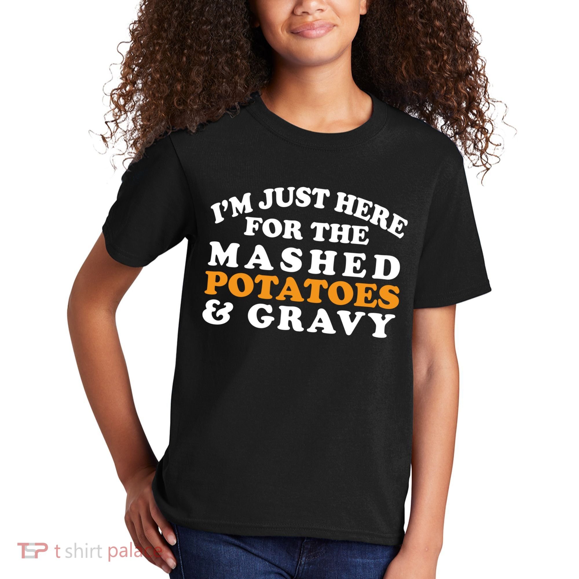I'm Just Here For The Mashed Potatoes And Gravy Kids T-Shirt