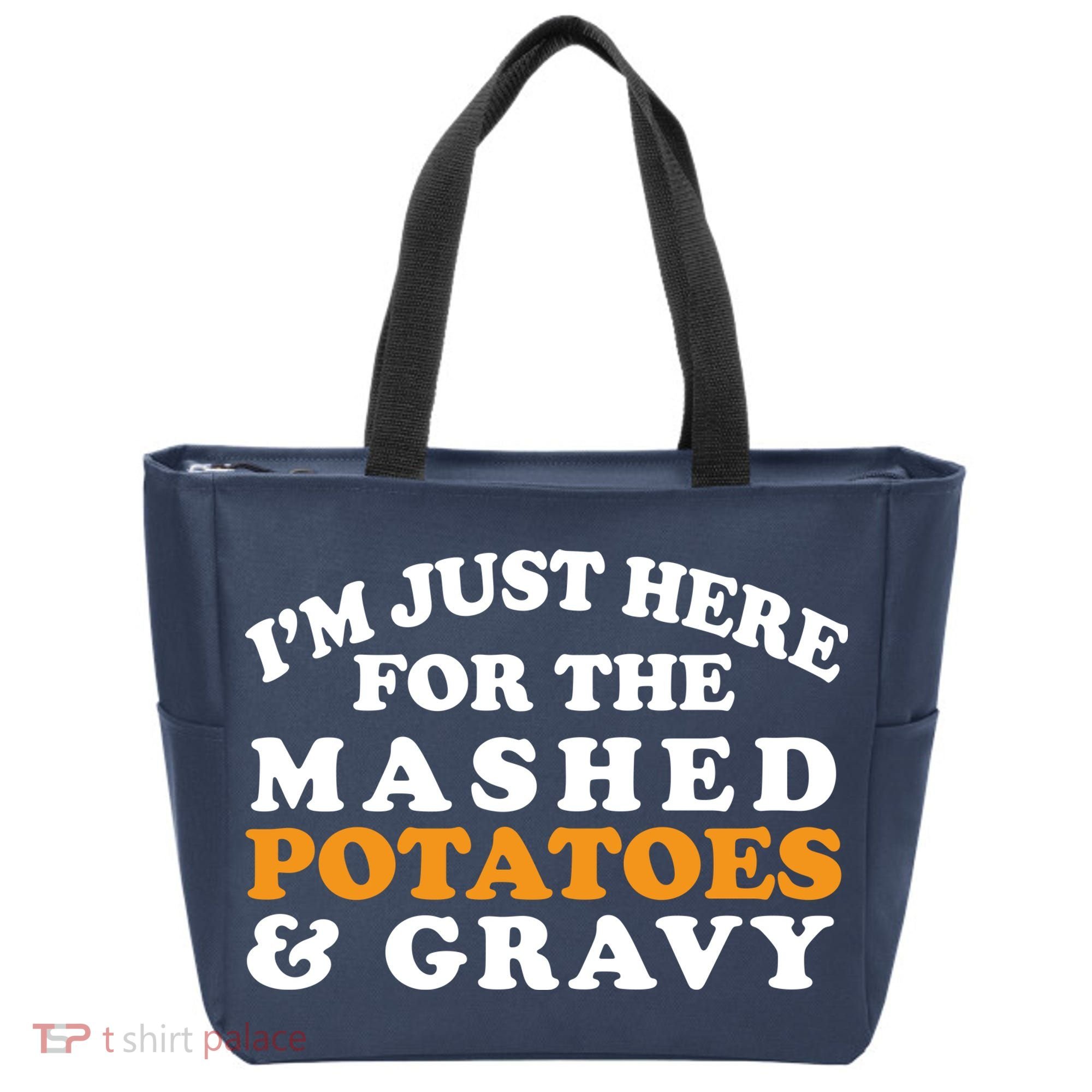 I'm Just Here For The Mashed Potatoes And Gravy Tote Bag