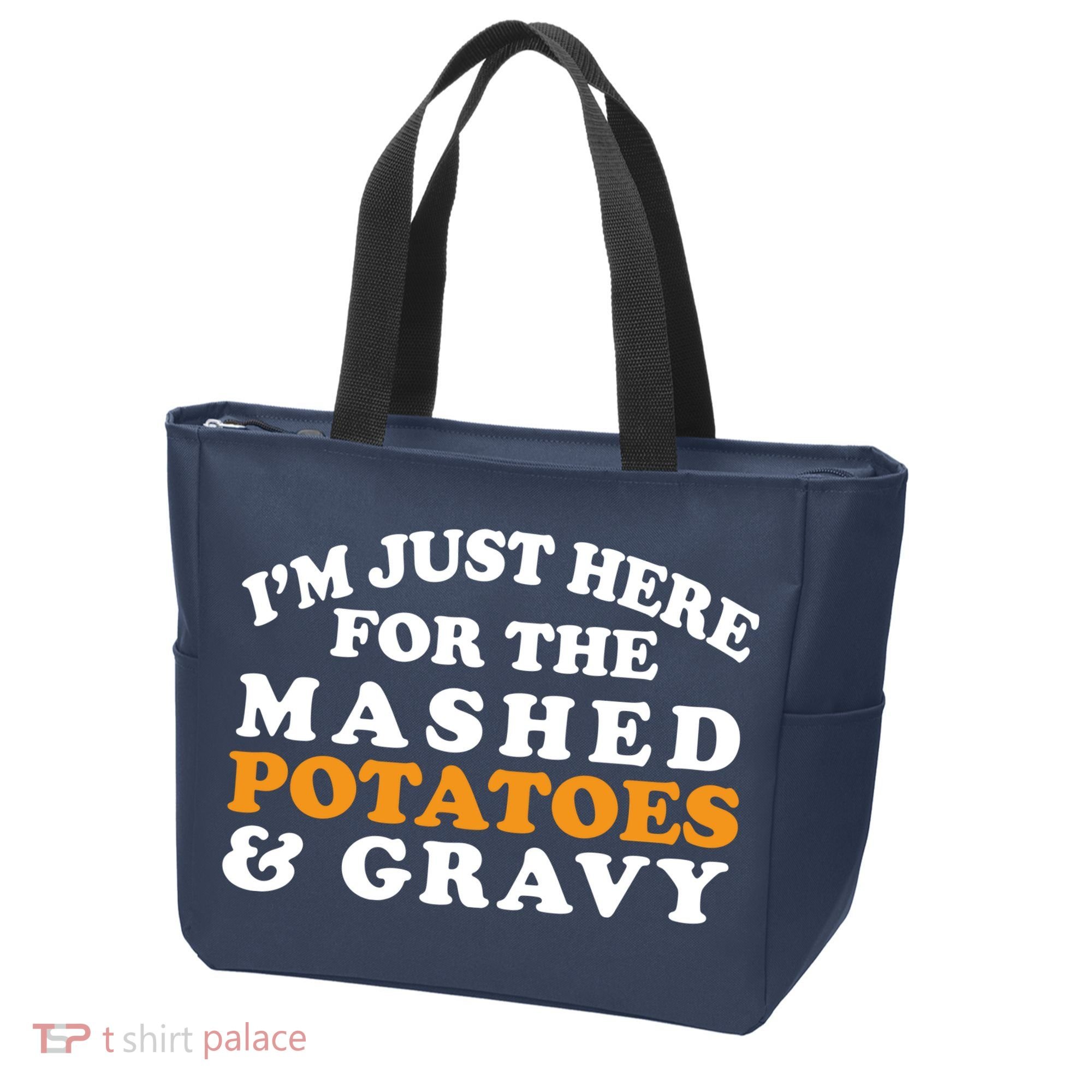 I'm Just Here For The Mashed Potatoes And Gravy Tote Bag