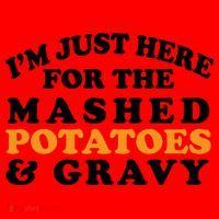 I'm Just Here For The Mashed Potatoes And Gravy Santa Hat thumb 1