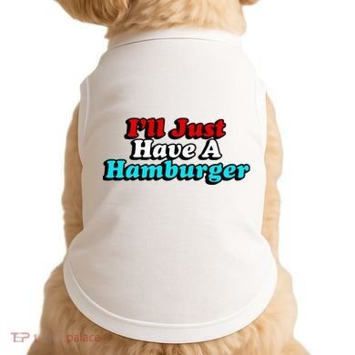 I’Ll Just Have A Hamburger Doggie Tank