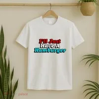 I’Ll Just Have A Hamburger T-Shirt thumb 2