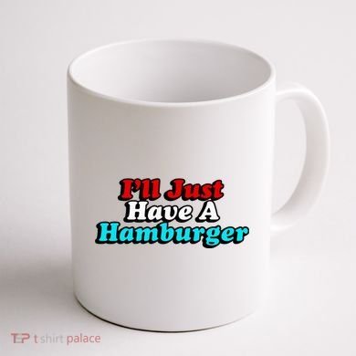 I’Ll Just Have A Hamburger Coffee Mug back