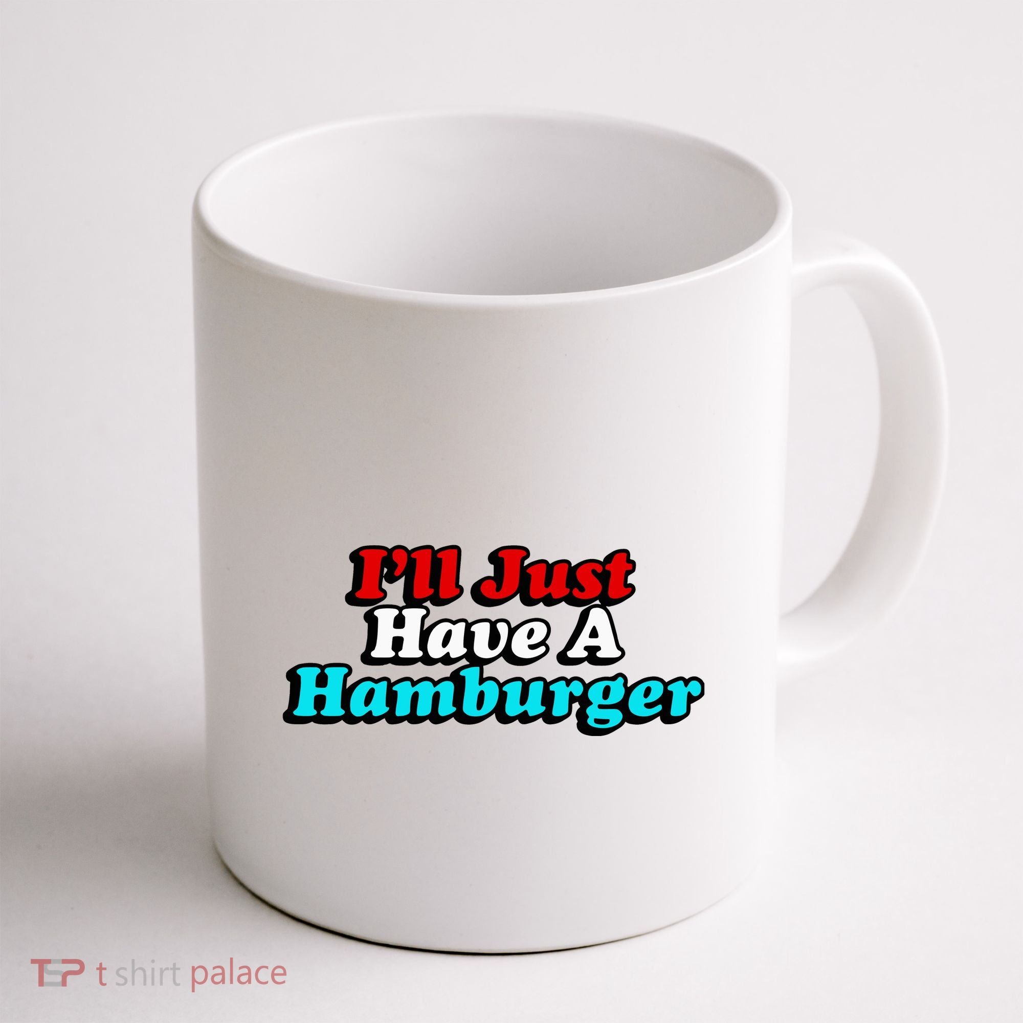 I’Ll Just Have A Hamburger Coffee Mug
