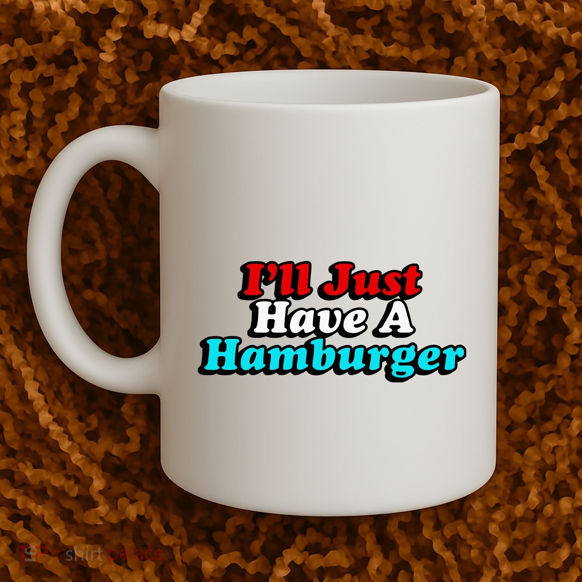 I’Ll Just Have A Hamburger Coffee Mug
