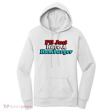 I’Ll Just Have A Hamburger Women's Hoodie