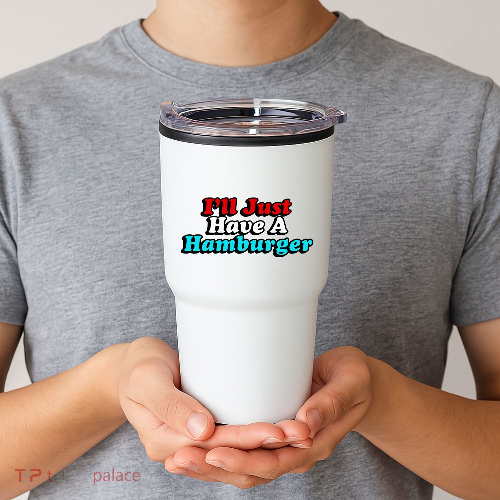 I’Ll Just Have A Hamburger Tumbler