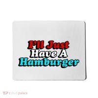 I’Ll Just Have A Hamburger Mousepad thumb 0