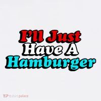 I’Ll Just Have A Hamburger Women's T-Shirt thumb 6