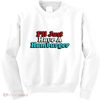 I’Ll Just Have A Hamburger Kids Sweatshirt thumb 0
