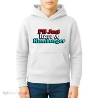I’Ll Just Have A Hamburger Kids Hoodie thumb 4