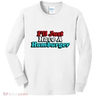 I’Ll Just Have A Hamburger Kids Long Sleeve Shirt thumb 0