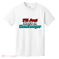 I’Ll Just Have A Hamburger Kids T-Shirt thumb 0
