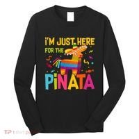 IM Just Here For The Pinata Long Sleeve Shirt thumb 0