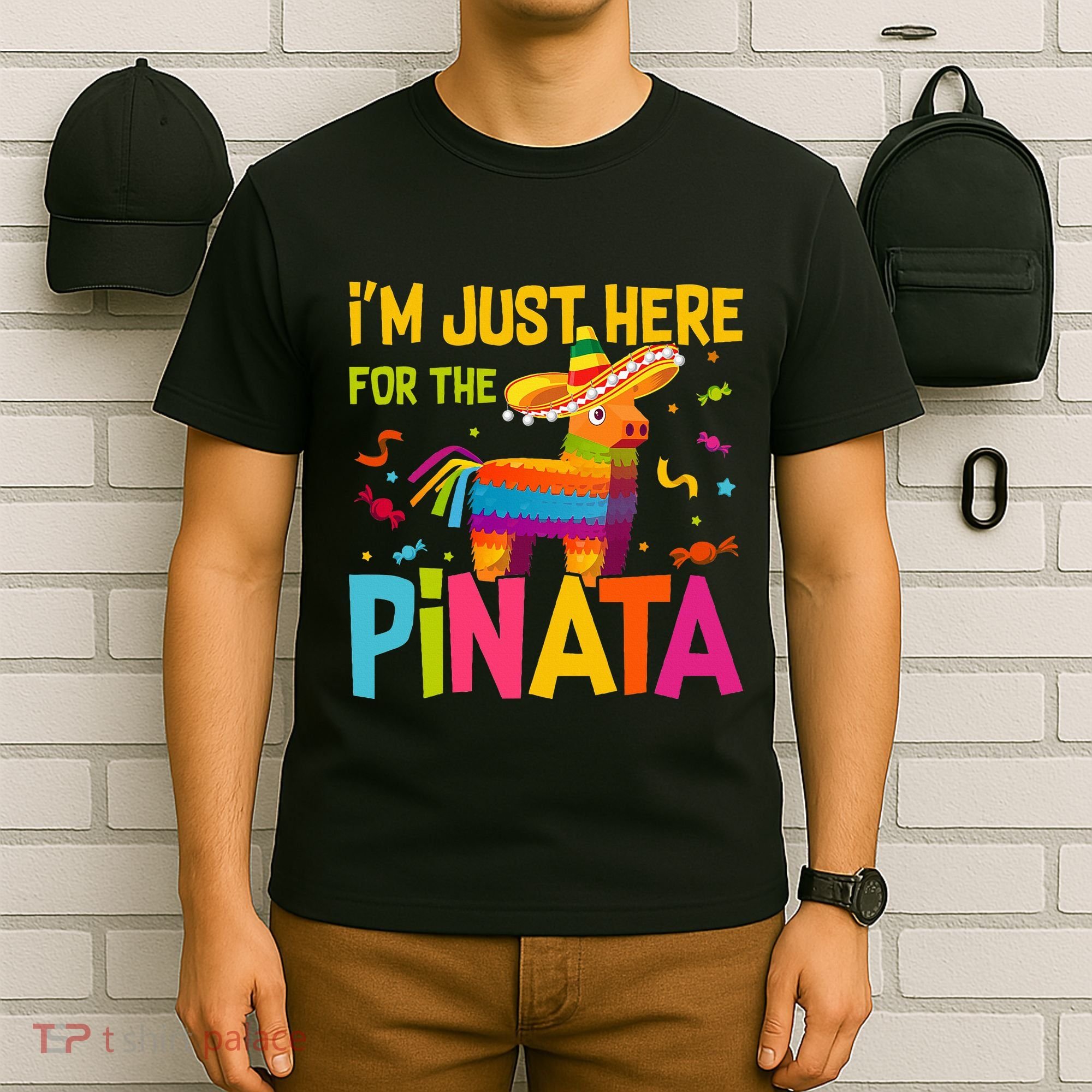 IM Just Here For The Pinata T-Shirt
